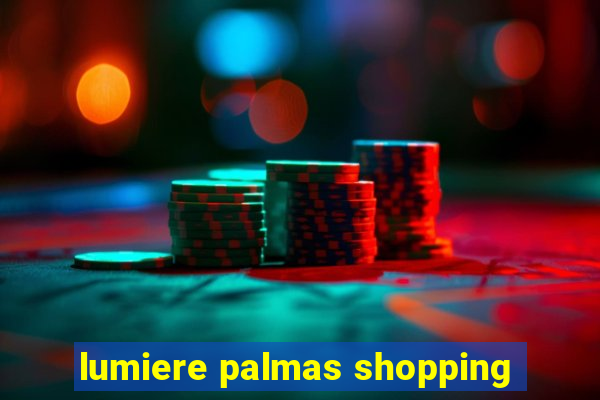 lumiere palmas shopping